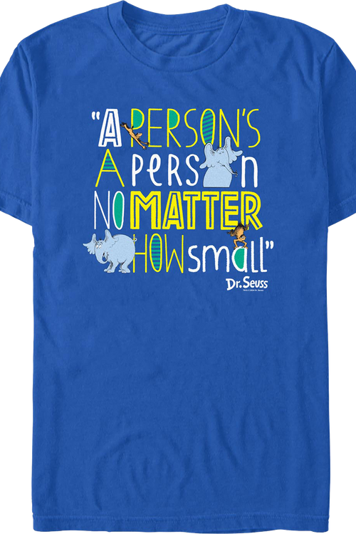 A Person's a Person No Matter How Small Dr. Seuss T-Shirt