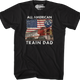All American Train Dad Lionel Trains T-Shirt thumbnail