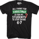 All I Want For Christmas Is For My Students To Stop Saying 6-7 T-Shirt thumbnail
