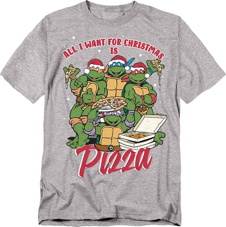 All I Want For Christmas Is Pizza Teenage Mutant Ninja Turtles T-Shirt