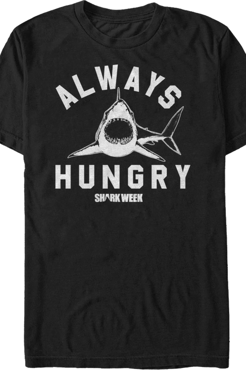 Always Hungry Shark Week T-Shirt