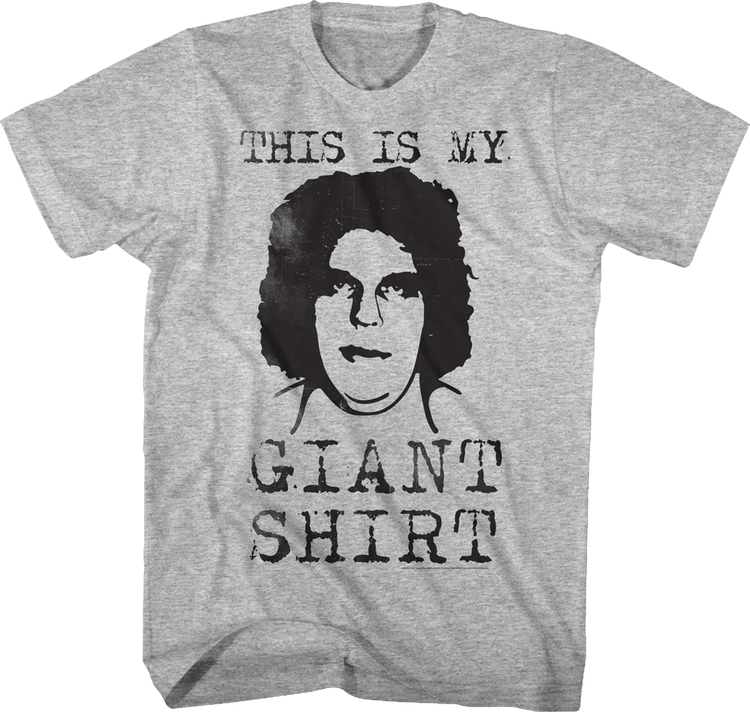 My Andre The Giant Shirt
