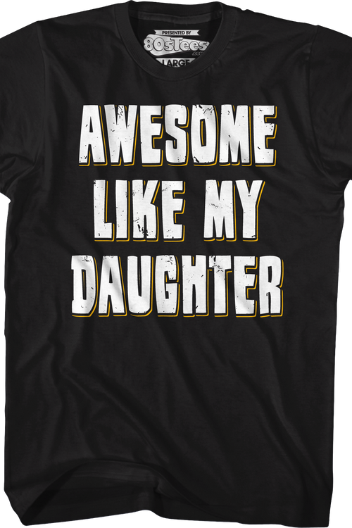 Awesome Like My Daughter T-Shirt