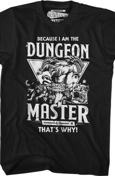 Because I Am The Dungeon Master That's Why Dungeons & Dragons T-Shirt