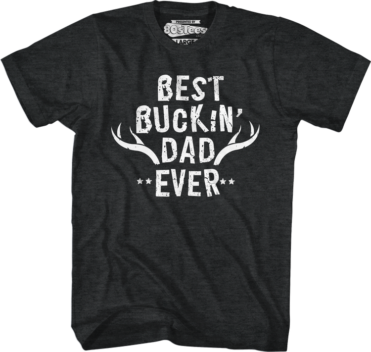 Best Buckin' Dad Ever T-Shirt