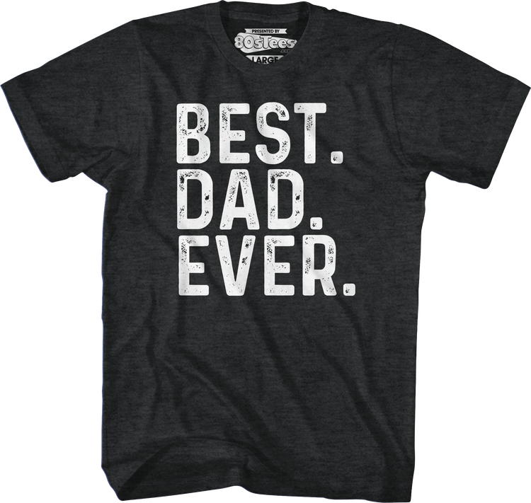 Best Dad Ever T-Shirt