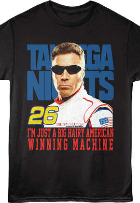 Big Hairy American Winning Machine Talladega Nights T-Shirt