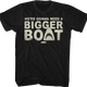 Bigger Boat Jaws Shirt thumbnail