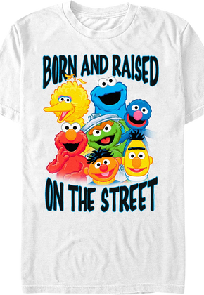 Born And Raised On The Street Sesame Street T-Shirt