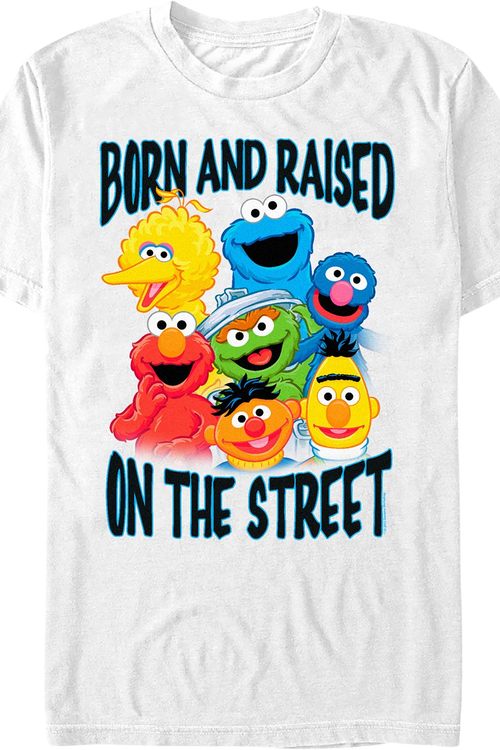 Born And Raised On The Street Sesame Street T-Shirt