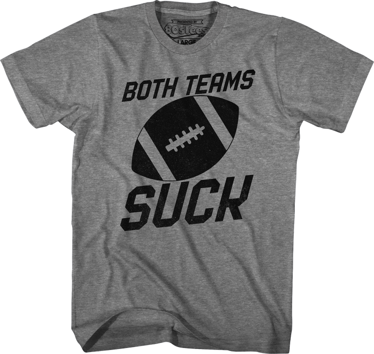 Both Teams Suck T-Shirt