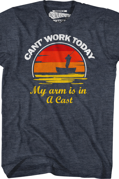 Can't Work Today My Arm Is In A Cast T-Shirt