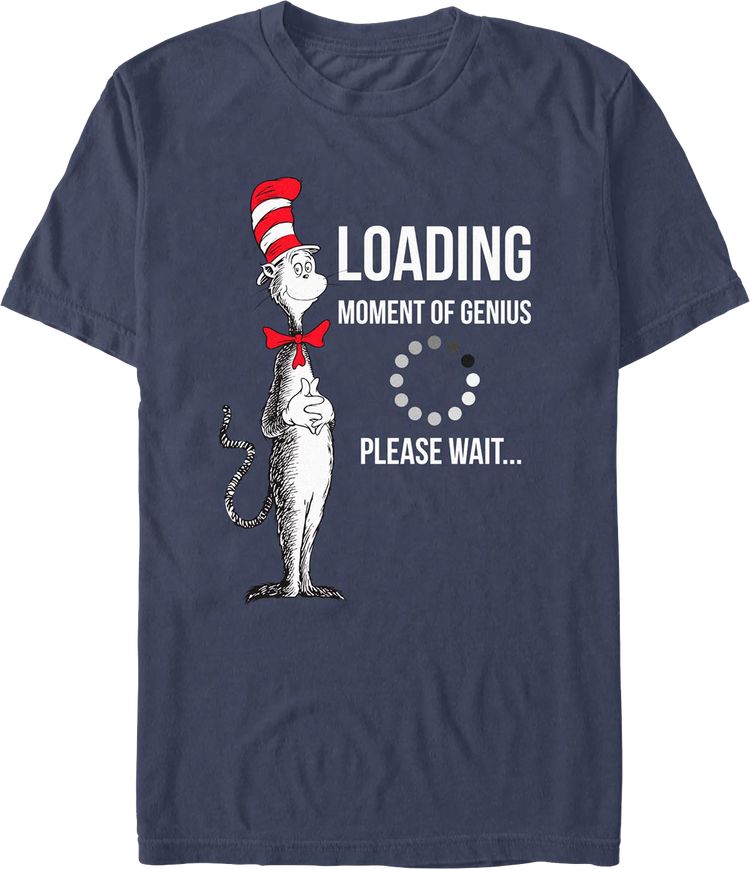 Cat In The Hat Loading Moment Of Genius Dr. Seuss T-Shirt