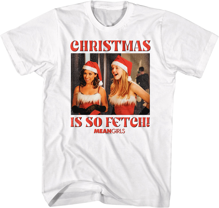 Christmas Is So Fetch Mean Girls T-Shirt