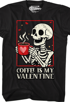 Coffee Is My Valentine T-Shirt