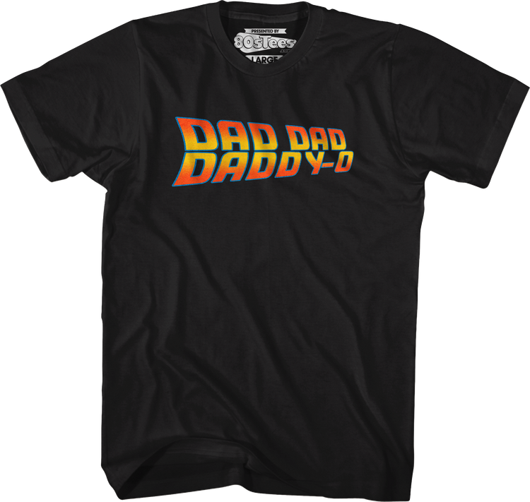 Dad Dad Daddy-O T-Shirt