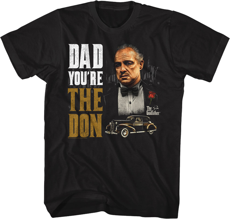 Dad You're The Don Godfather T-Shirt