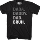 Dada Daddy Dad Bruh T-Shirt thumbnail