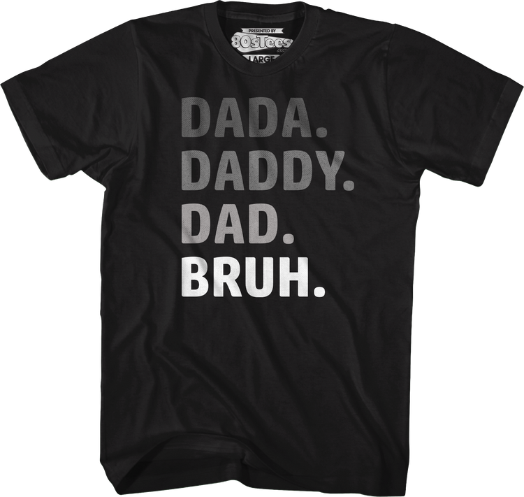 Dada Daddy Dad Bruh T-Shirt