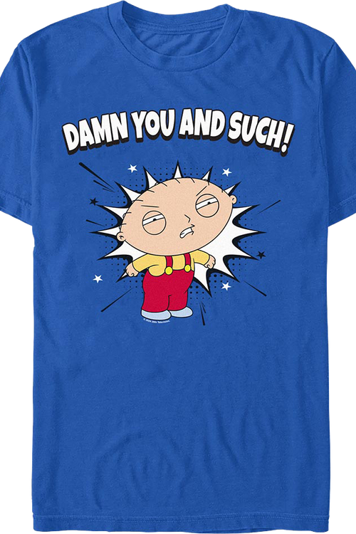Damn You And Such Family Guy T-Shirt