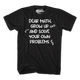 Dear Math Grow Up And Solve Your Own Problems T-Shirt thumbnail