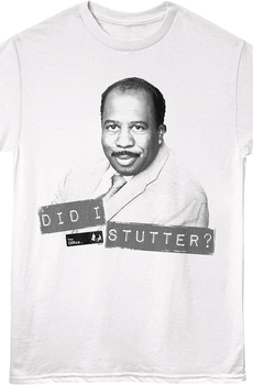 Did I Stutter The Office T-Shirt