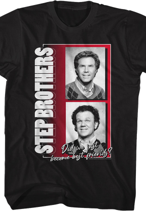Did We Just Become Best Friends Photos Step Brothers T-Shirt