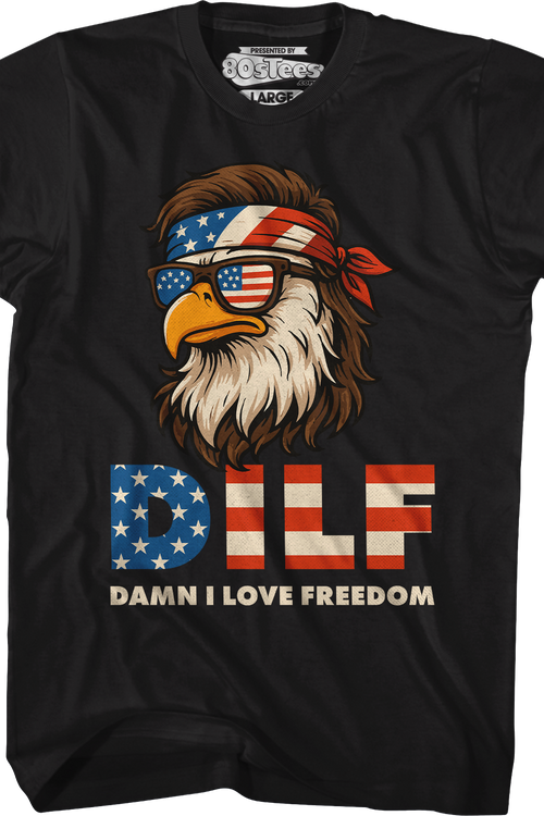 DILF Damn I Love Freedom T-Shirt