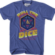 Roll The Dice Dungeons & Dragons T-Shirt thumbnail