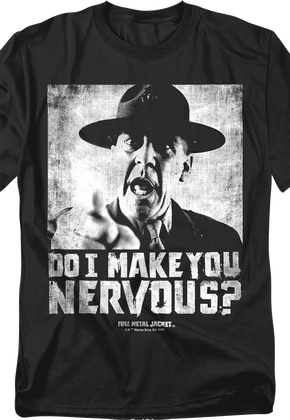 Do I Make You Nervous Full Metal Jacket T-Shirt