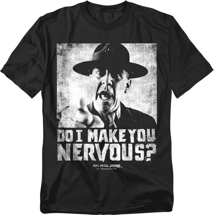 Do I Make You Nervous Full Metal Jacket T-Shirt