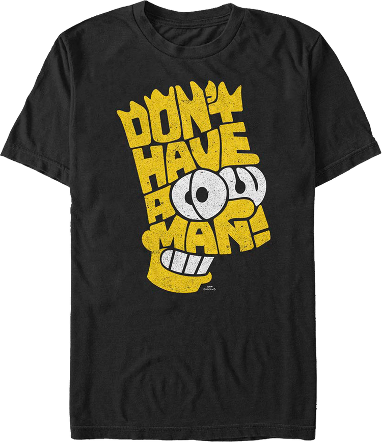Don't Have A Cow Man Simpsons T-Shirt