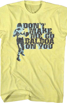 Don't Make Me Go Balboa On You Rocky T-Shirt