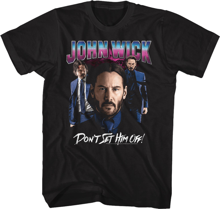 Don't Set Him Off John Wick T-Shirt