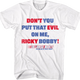 Don't You Put That Evil On Me Ricky Bobby Talladega Nights T-Shirt thumbnail