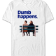 Dumb Happens Dumb And Dumber T-Shirt thumbnail