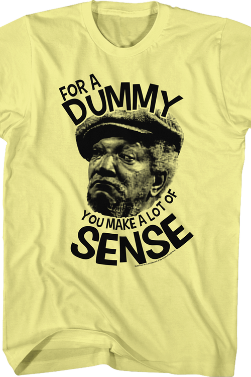 Dummy You Make Sense Fred Sanford T-Shirt