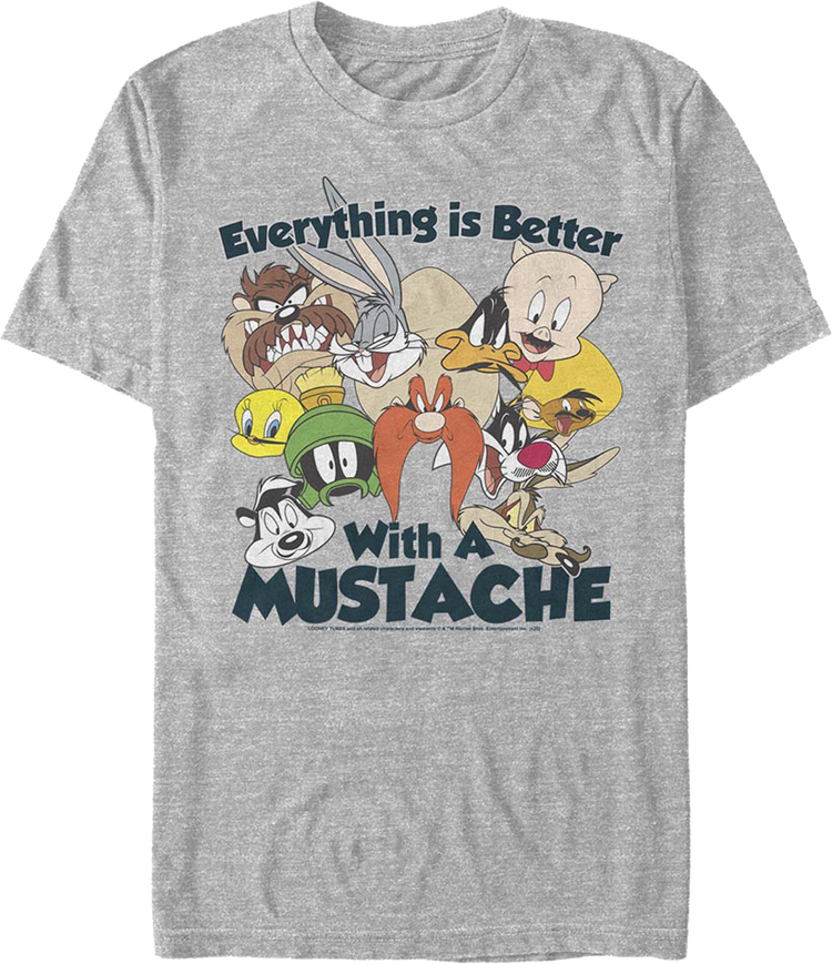 Everything Is Better With A Mustache Looney Tunes T-Shirt