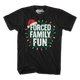 Forced Family Fun T-Shirt thumbnail
