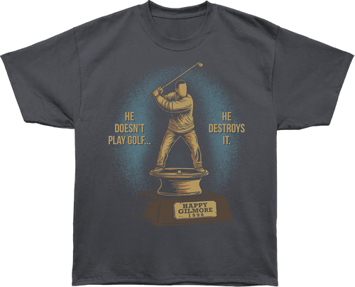 Front & Back He Doesn't Play Golf Happy Gilmore Oversized T-Shirt
