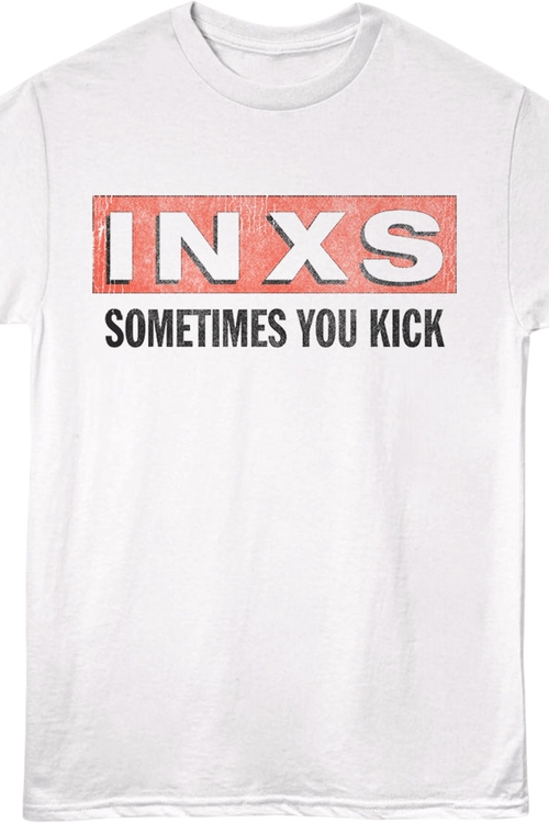 Front & Back Sometimes You Kick Sometimes You Get Kicked INXS T-Shirt
