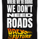 Front & Back We Don't Need Roads Back To The Future T-Shirt thumbnail