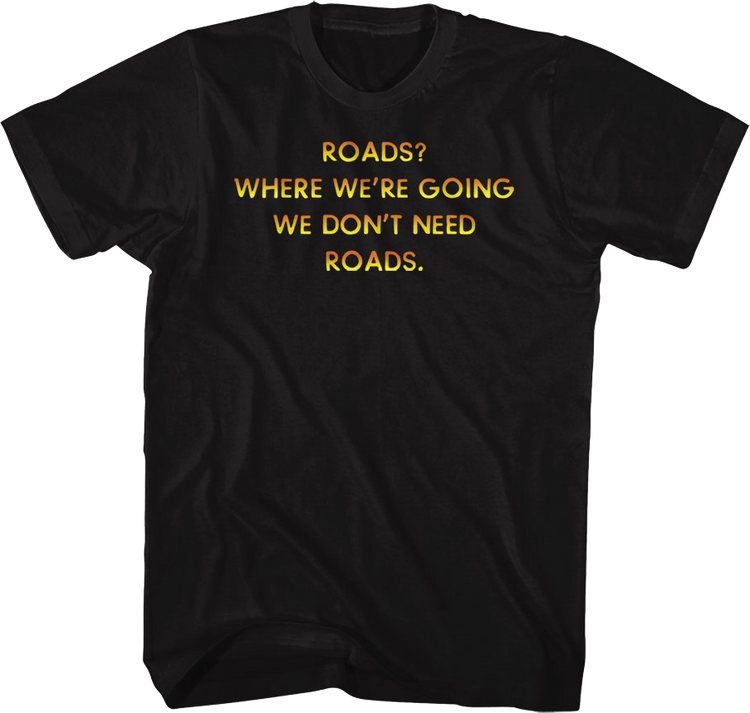 Front & Back We Don't Need Roads Back To The Future T-Shirt
