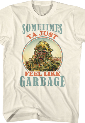 Sometimes Ya Just Feel Like Garbage Fraggle Rock T-Shirt