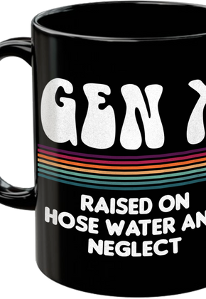 Gen X Raised On Hose Water And Neglect Coffee Mug