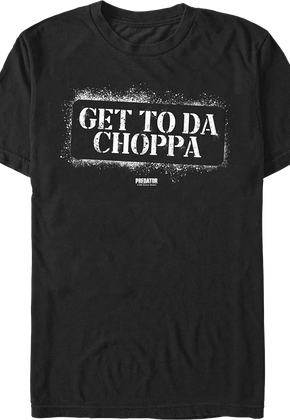 Get To Da Choppa Predator T-Shirt