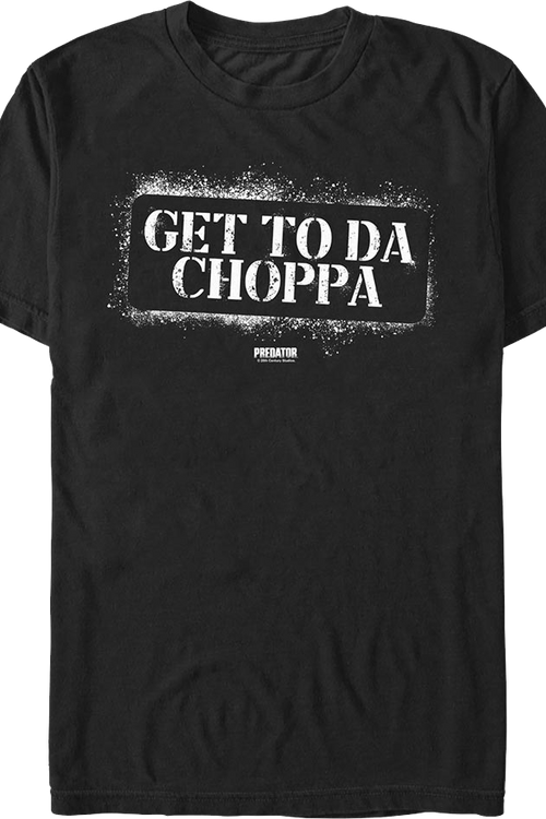 Get To Da Choppa Predator T-Shirt