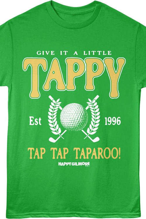 Give It A Little Tappy Happy Gilmore T-Shirt