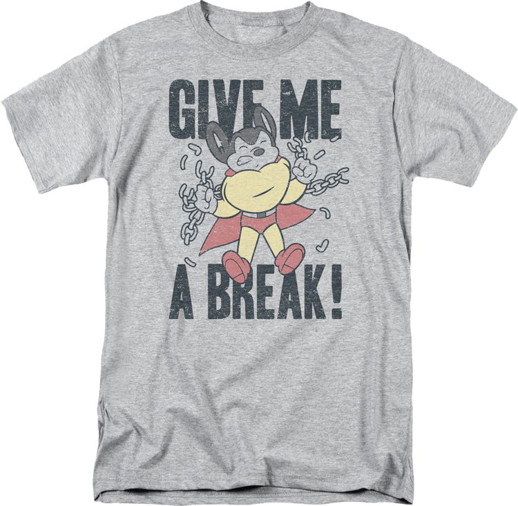 Give Me A Break Mighty Mouse T-Shirt