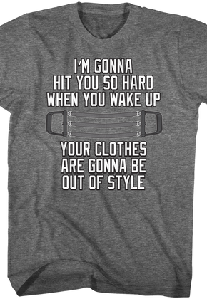 Hit You So Hard Quote Goonies T-Shirt